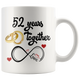 52nd Wedding Anniversary Gift For Him And Her, 52nd Anniversary Mug For Husband & Wife, Married For 52 Years, 52 Years Together With Her (11 oz )