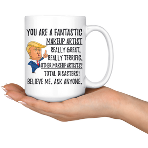 Funny Fantastic Makeup Artist Coffee Mug, Trump Gifts, Best Makeup Artist Birthday Gift, Makeup Artist Christmas Graduation Gift