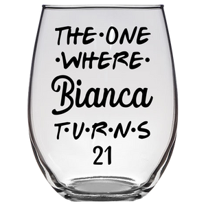 The One Where Bianca Turns 21 Years Font 3 Stemless Wine Glass (Laser Etched)