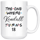 The One Where Kendall Turns 18 Years Coffee Mug (15 oz)