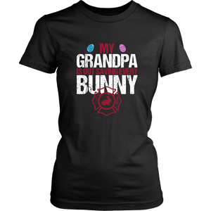 My Grandpa Is Out Saving Every Bunny Firefighter Womens And Unisex T-Shirt