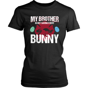 My Brother Is Out  Saving Every Bunny Firefighter Womens And Unisex T-Shirt