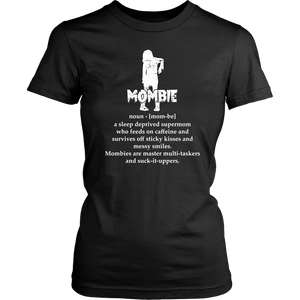 Mombie - Sleep Deprived Supermom Multitask Mommy Women & Unisex T-Shirt