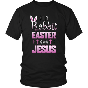 Silly Rabbit Easter For Jesus Shirt