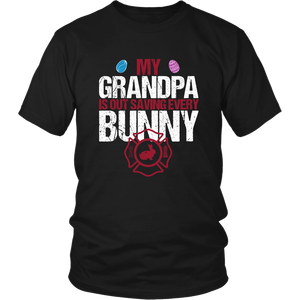 My Grandpa Is Out Saving Every Bunny Firefighter Womens And Unisex T-Shirt