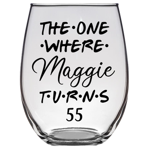 Maggie Turns 55 Years F2 Stemless Wine Glass - Laser Etched