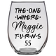 Maggie Turns 55 Years F2 Stemless Wine Glass - Laser Etched