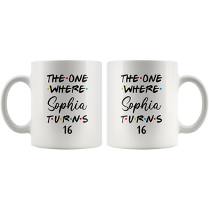 The One Where Sophia Turns 16 Years Coffee Mug (11 oz)