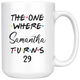 The One Where Samantha Turns 29 Years Coffee Mug (15 oz)