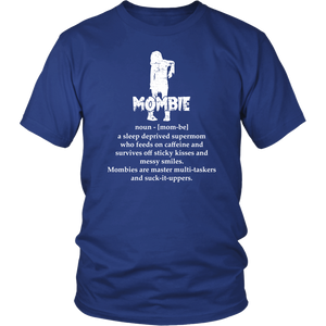 Mombie - Sleep Deprived Supermom Multitask Mommy Women & Unisex T-Shirt