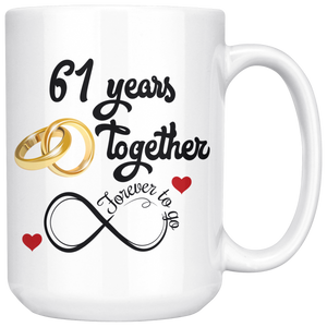 61st Wedding Anniversary Gift For Him And Her, Married For 61 Years, 61 Years Together With Her, 61st Anniversary Mug For Husband & Wife  (15 oz )