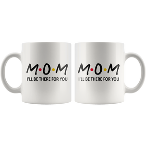 Mom Friends Coffee Mug (11 oz)