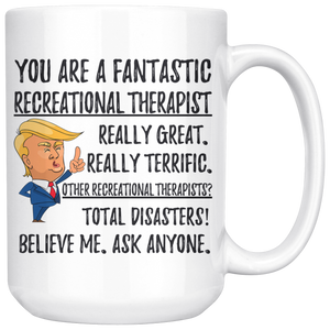 Funny Fantastic Recreational Therapist Coffee Mug, Trump Graduation Gifts, Best Recreational Therapist Birthday Christmas Graduation Gift