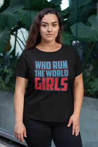 Who Run The World - Girls Women's Day Unisex T-Shirt