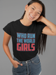 Who Run The World - Girls Women's Day Unisex T-Shirt