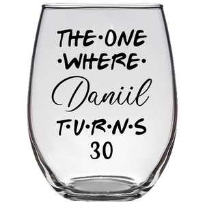 The One Where Daniil Turns 30 Years Stemless Wine Glass (Laser Etched)