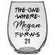 The One Where Megan Turns 21 Years Stemless Wine Glass (Laser Etched)