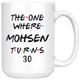 The One Where Mohsen Turns 30 Years Coffee Mug (15 oz)