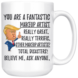 Funny Fantastic Makeup Artist Coffee Mug, Trump Gifts, Best Makeup Artist Birthday Gift, Makeup Artist Christmas Graduation Gift