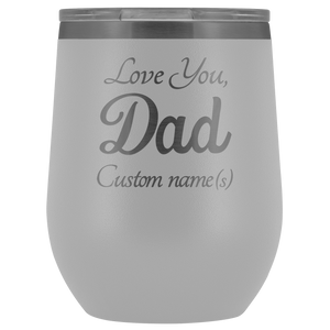 Personalized Love You Dad Wine Tumbler With Custom Names (12 oz)