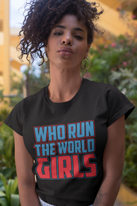 Who Run The World - Girls Women's Day Unisex T-Shirt