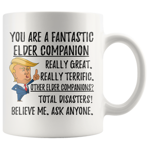 Funny Fantastic Elder Companion Coffee Mug, Trump Gifts, Best Elder Companion, Elder Companion Birthday Christmas Graduation Gift