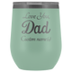 Personalized Love You Dad Wine Tumbler With Custom Names (12 oz)