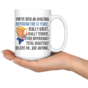 Funny Fantastic Boyfriend For 12 Years Coffee Mug, 12th Anniversary Boyfriend Trump Gifts, 12th Anniversary Mug, 12 Years Together With Him ( 15 oz )