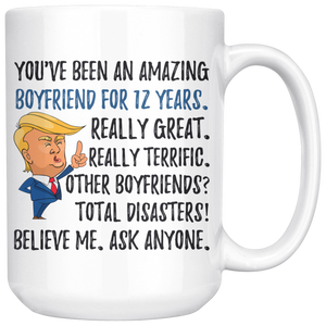Funny Fantastic Boyfriend For 12 Years Coffee Mug, 12th Anniversary Boyfriend Trump Gifts, 12th Anniversary Mug, 12 Years Together With Him ( 15 oz )